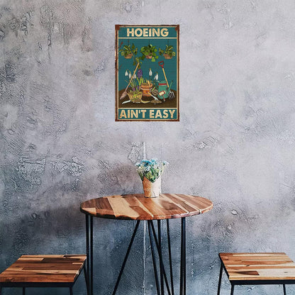 Funny Garden Sign Hoeing Ain't Easy Metal Poster Garden Decor Gift For Gardening Lovers Backyard Garage 8x12 Inch