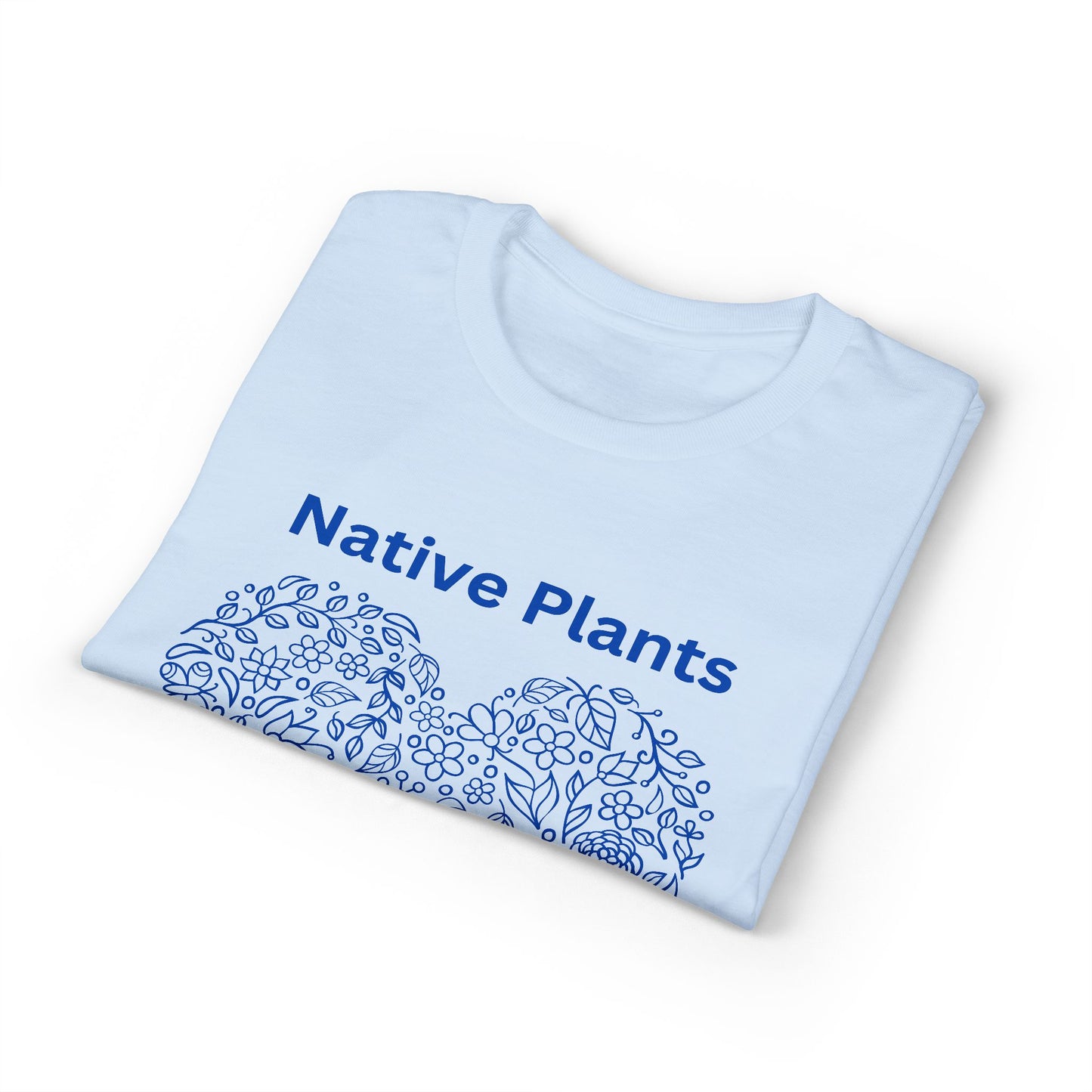 Dry Blend Moisture Wicking Tee Native Plants Make Life Better