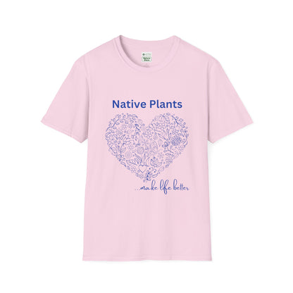 EastMichNatives T-shirt, Native Plants Make Life Better, Floral