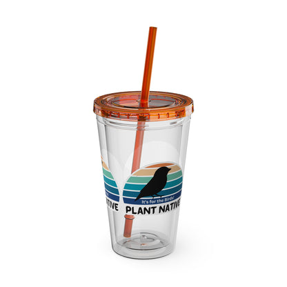 Tumbler with Straw, 16oz, It's For The Birds