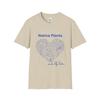 EastMichNatives T-shirt, Native Plants Make Life Better, Floral