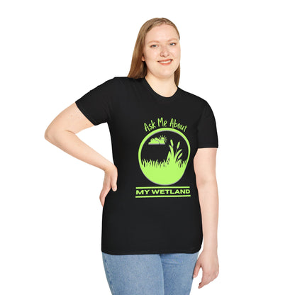 T-Shirt Ask Me About My Wetland - Wetland Conservation Tee
