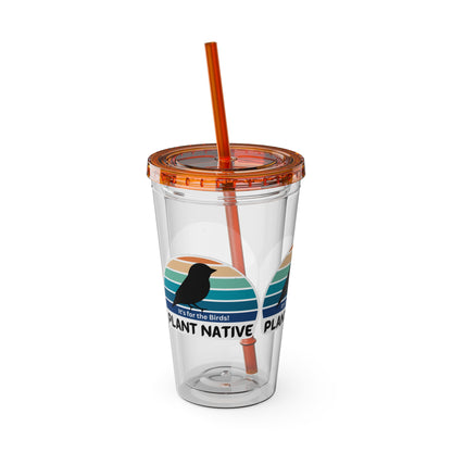 Tumbler with Straw, 16oz, It's For The Birds