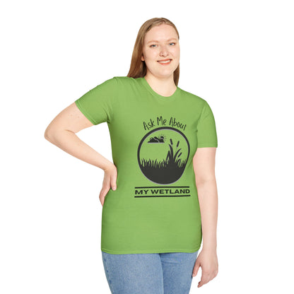 T-Shirt Ask Me About My Wetland - Wetland Conservation Tee