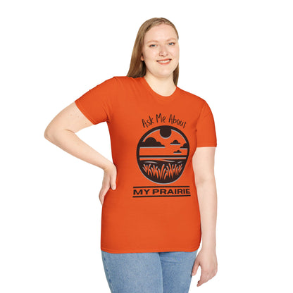 Tshirt Ask Me About My Prairie — Casual Cotton Tee for Prairie Lovers