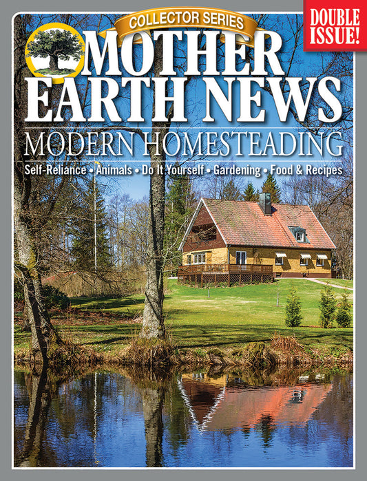 Mother Earth News Collector Series Modern Homesteading, 3rd Edition
