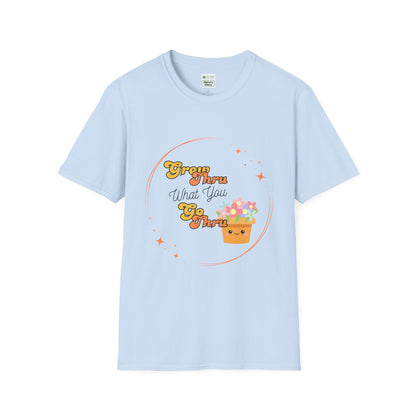 Unisex Softstyle T-Shirt Grow Through What You Go Through