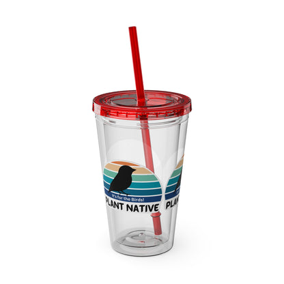 Tumbler with Straw, 16oz, It's For The Birds