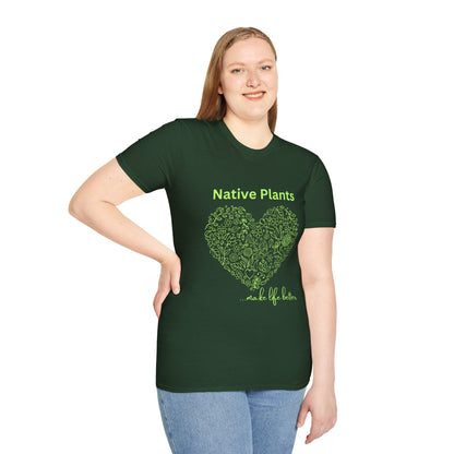 EastMichNatives T-shirt, Native Plants Make Life Better, Floral