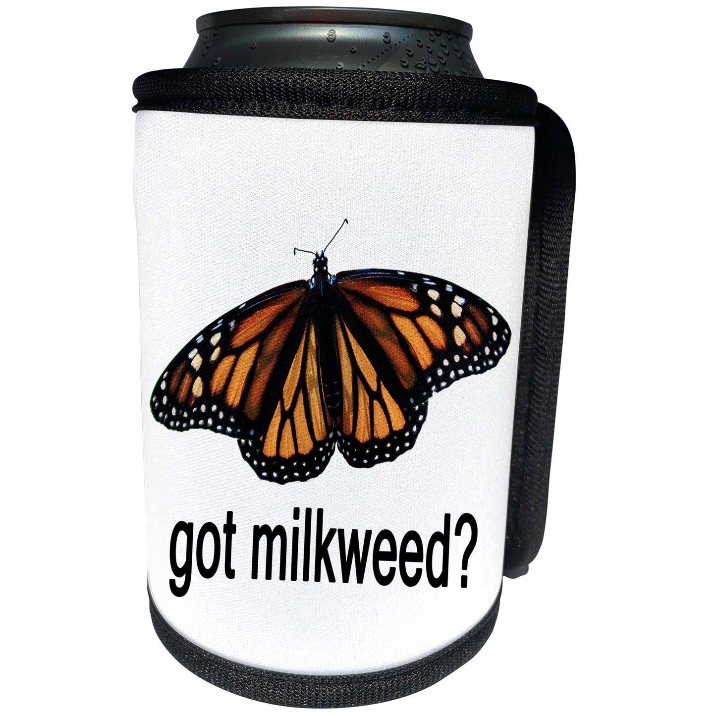 3dRose Photo of a Monarch butterfly with Got Milkweed on white... - Can Cooler Bottle Wrap (cc-384793)